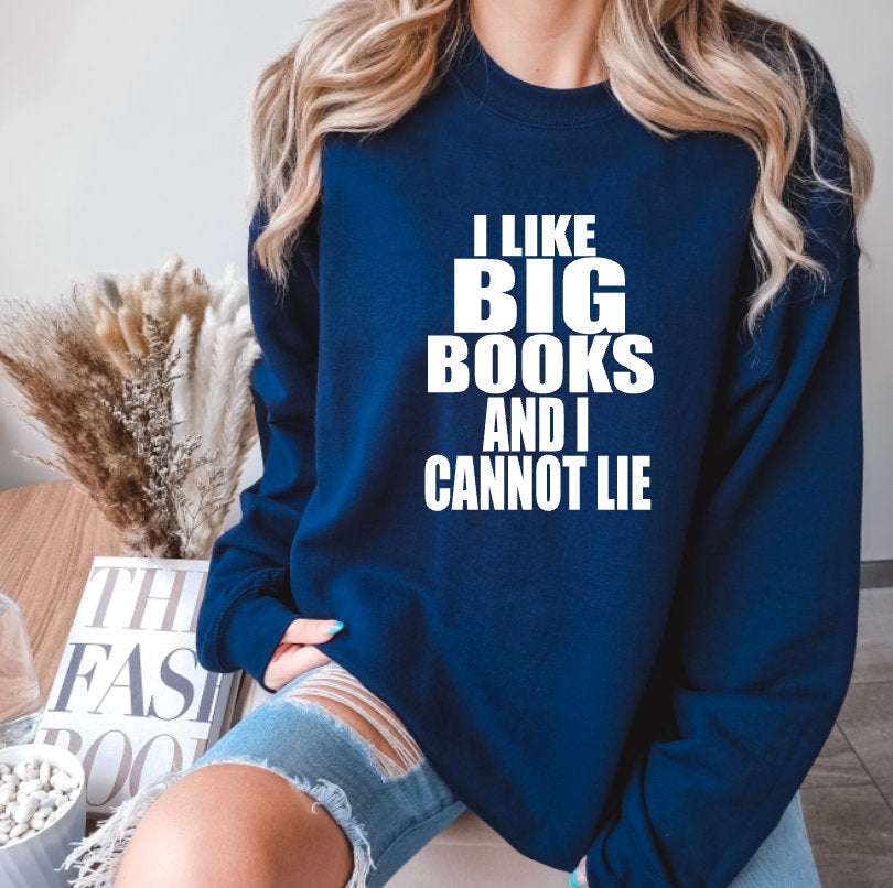 I Like Big Books and I Cannot Lie Crew Neck Sweatshirt