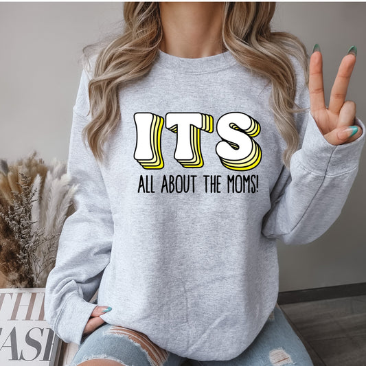 It's All About the Moms Crew Neck Sweatshirt