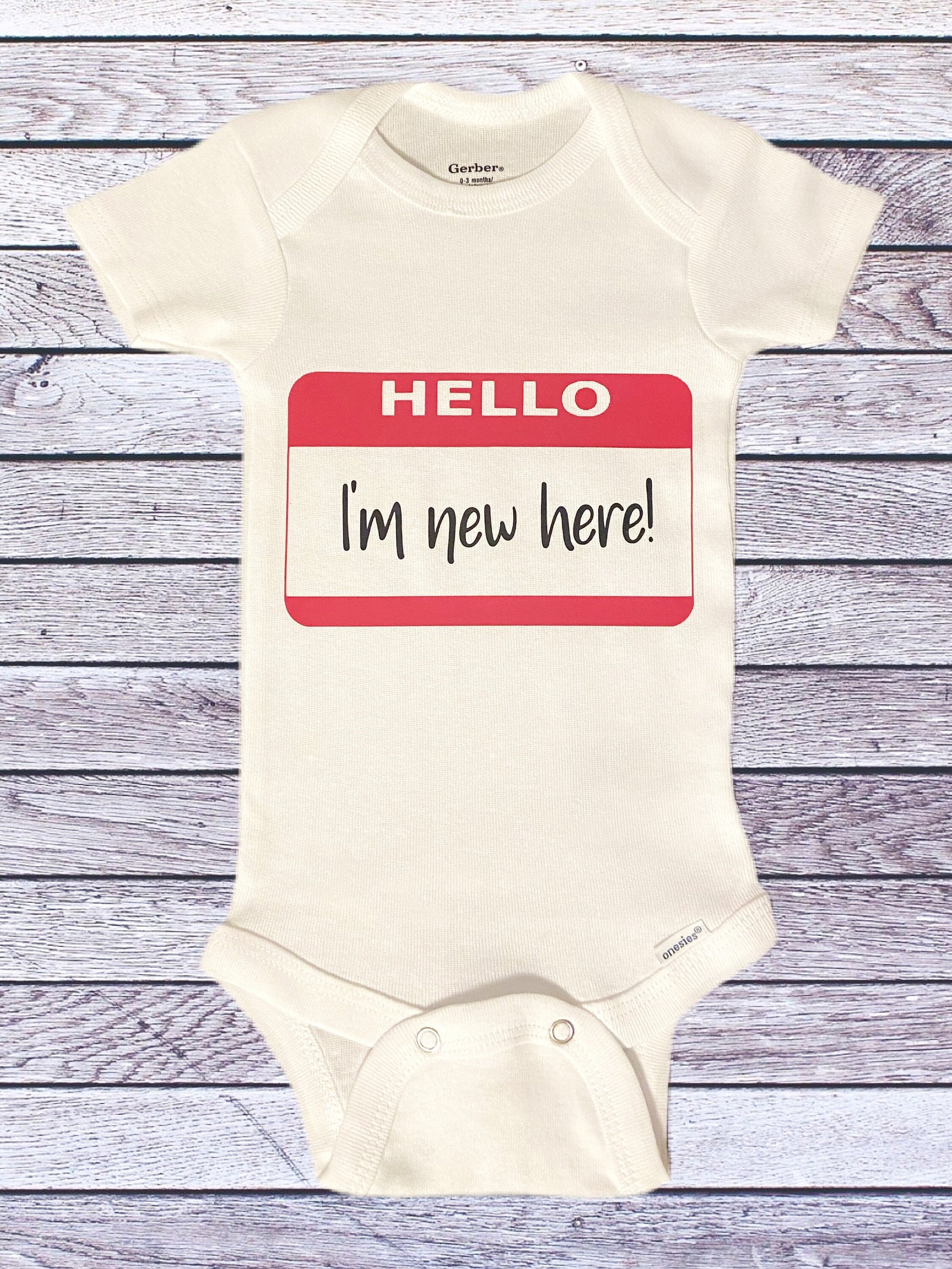 Hello I'm New Here Baby Onesie - Name Tag Onesie