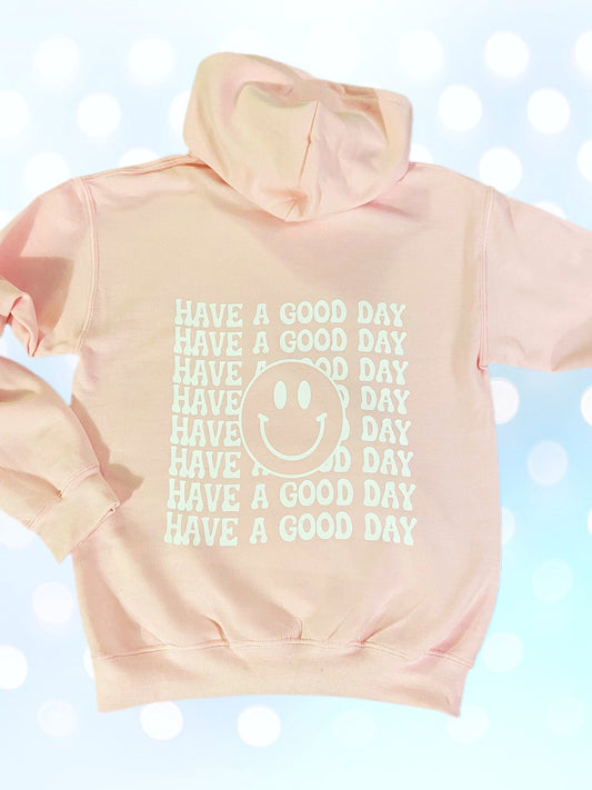 Smiley Face Have a Good Day Hoodie, Happy Face Sweatshirt