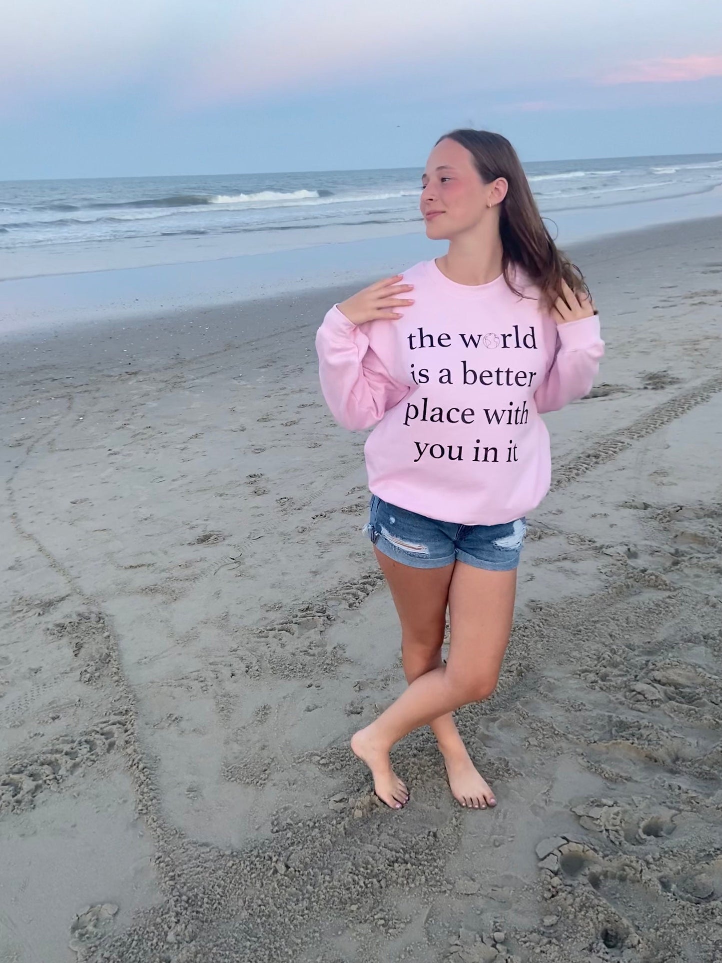 The world is a better place with you in it crewneck sweatshirt