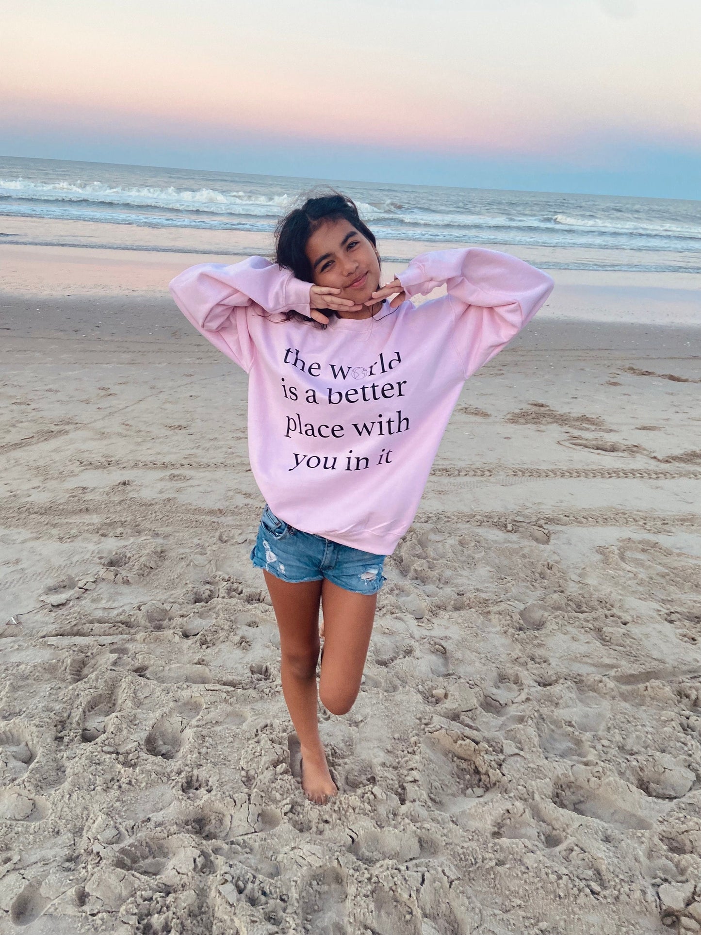 The world is a better place with you in it crewneck sweatshirt