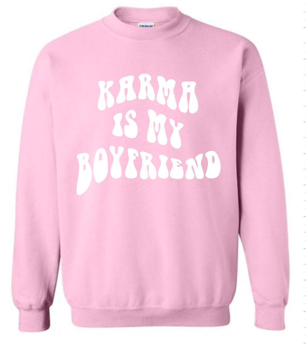 Karma Is My Boyfriend Midnights Taylor Swift Crew Neck Sweatshirt