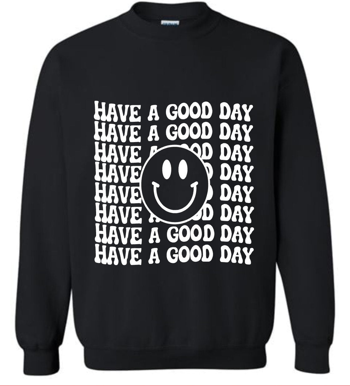 Have A Good Day, wavy smiley face crewneck sweatshirt :)