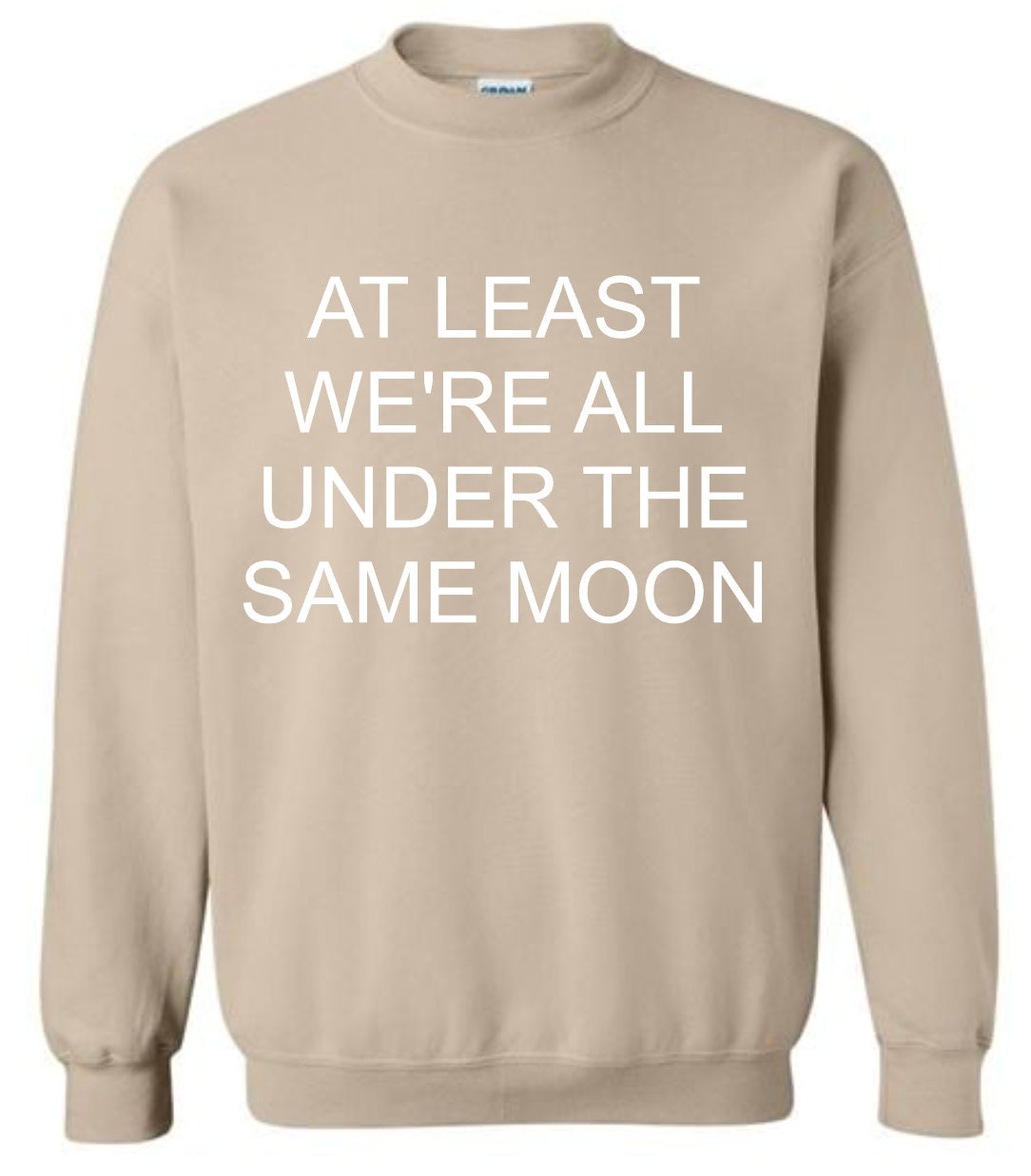 At Least We're All Under The Same Moon Crewneck Sweatshirt