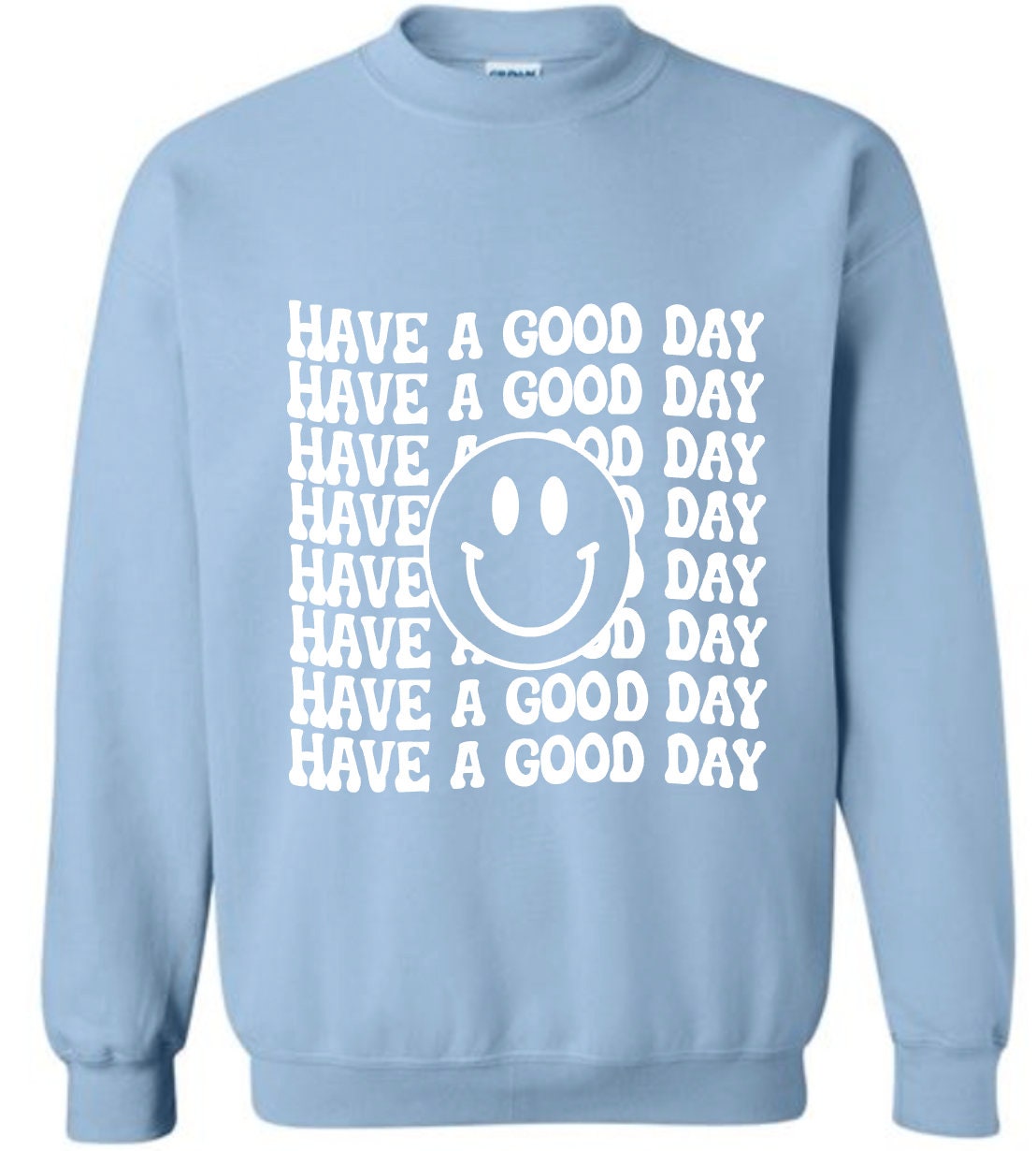 Have A Good Day, wavy smiley face crewneck sweatshirt :)