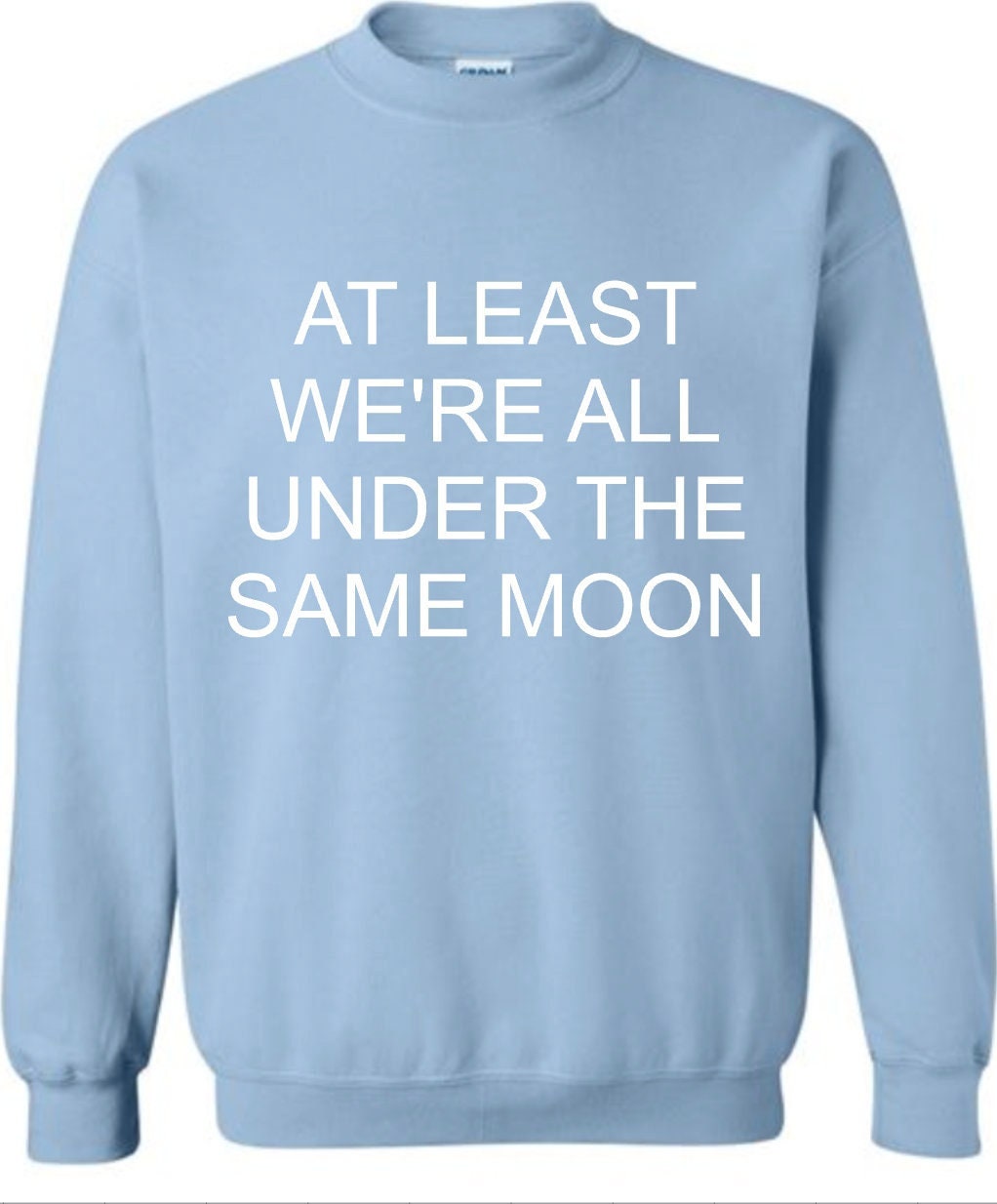 At Least We're All Under The Same Moon Crewneck Sweatshirt