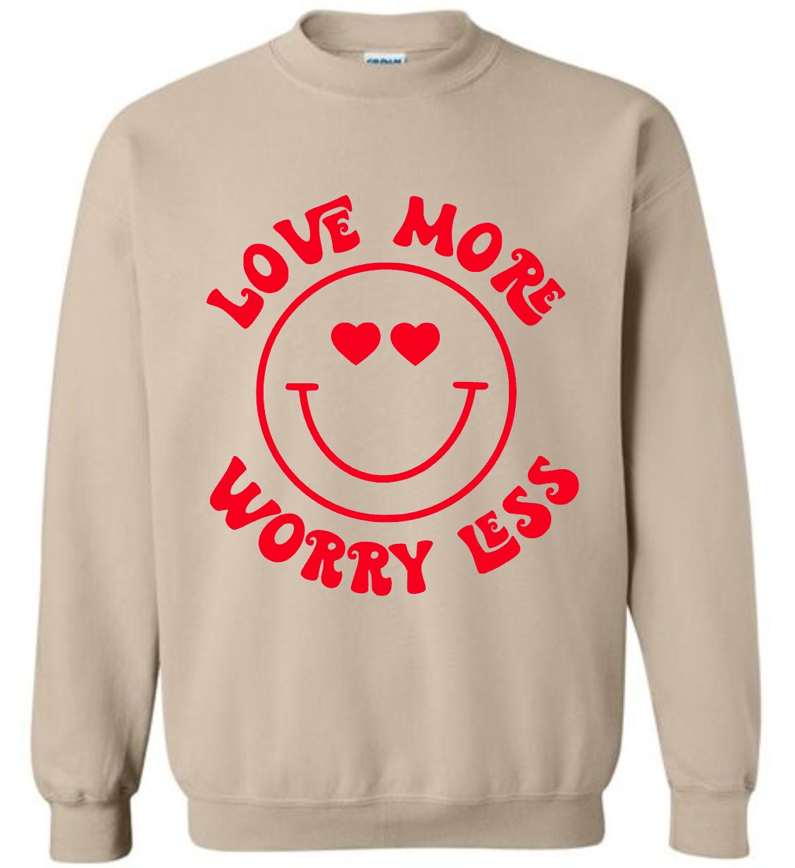 Love More Worry Less Crewneck Sweatshirt