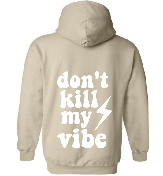 Don't Kill My Vibe Sweatshirt