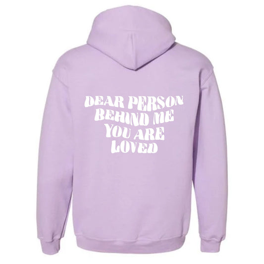 Dear Person Behind Me, You are Loved Hoodie Sweatshirt, PS I Love you, PS I Love you Day, Suicide Awareness, Mental Health Matters