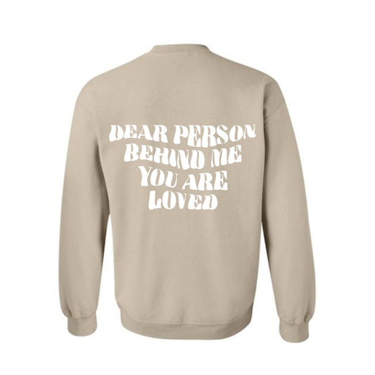 Dear Person Behind Me, You are Loved PS I love you crewneck sweatshirt, Suicide Awareness, Mental Health, PS I love you day