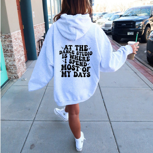 In the Dance Studio is Where I Spend Most of my Days Hoodie Hooded Sweatshirt